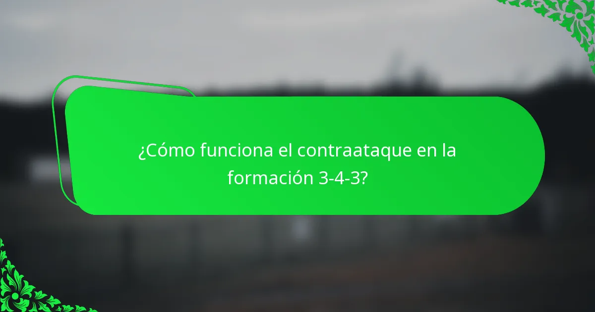 ¿Cómo funciona el contraataque en la formación 3-4-3?