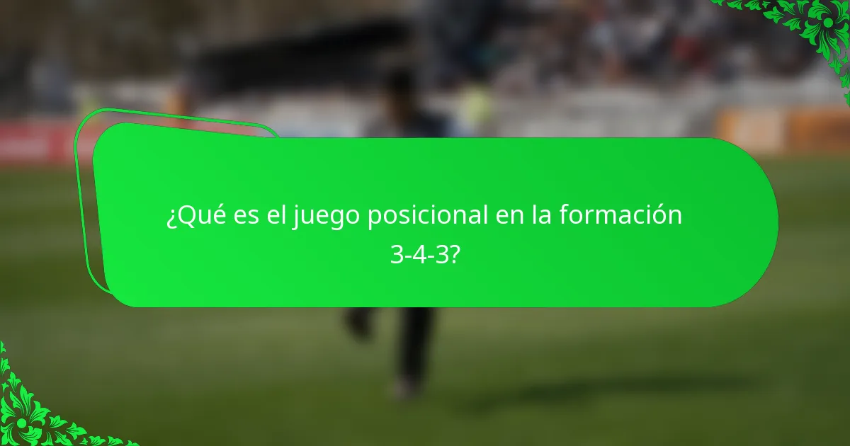 ¿Qué es el juego posicional en la formación 3-4-3?